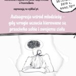 Plakat zapraszający na wykład Adriany Meller w Inowrocławiu pt. „Autoagresja wśród młodzieży – gdy wrogie uczucia kierowane są przeciwko sobie i swojemu ciału”, z ilustracją osoby opartej o ręce i czarną chmurą