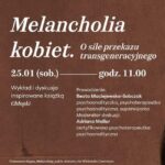 plakat spotkania „melancholia kobiet – o sile przekazu transgeneracyjnego” w csw toruń z data 27 stycznia 2025